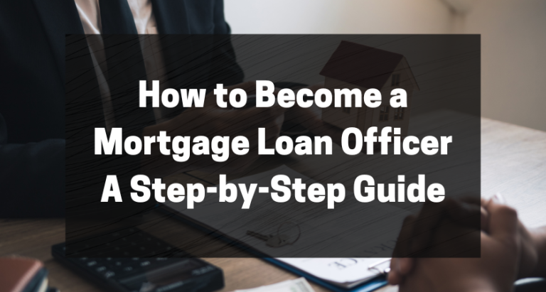 How To Become a Mortgage Loan Officer